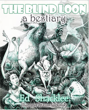 The Blind Loon - a bestiary by Ed Shacklee